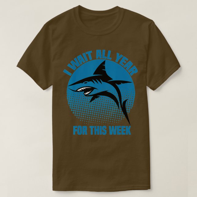I Wait All Year For This Week  Funny Sharks  (81)  T Shirt (Design framsida)
