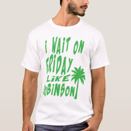 i wait on friday citation like robinson palmier t shirt