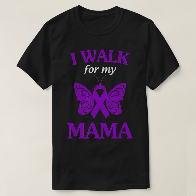 I Walk For My Mama Alzheimer Awareness Gift T Shirt (Design framsida)