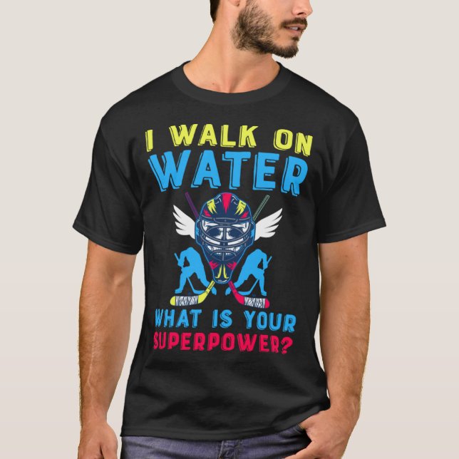 I Walk On Water Ice Hockey T Shirt (Framsida)