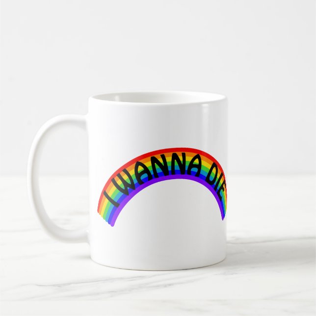 I Wanna Die - Rainbow Kaffemugg (Vänster)