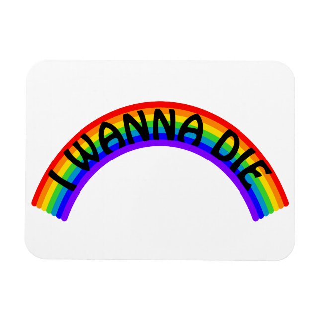 I Wanna Die - Rainbow Magnet (Horisontell)