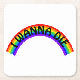 I Wanna Die - Rainbow Underlägg Papper Kvadrat