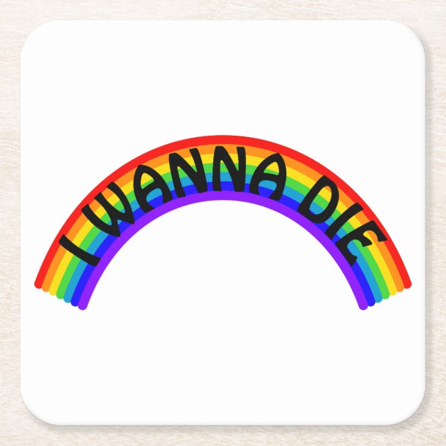 I Wanna Die - Rainbow Underlägg Papper Kvadrat (Framsidan)