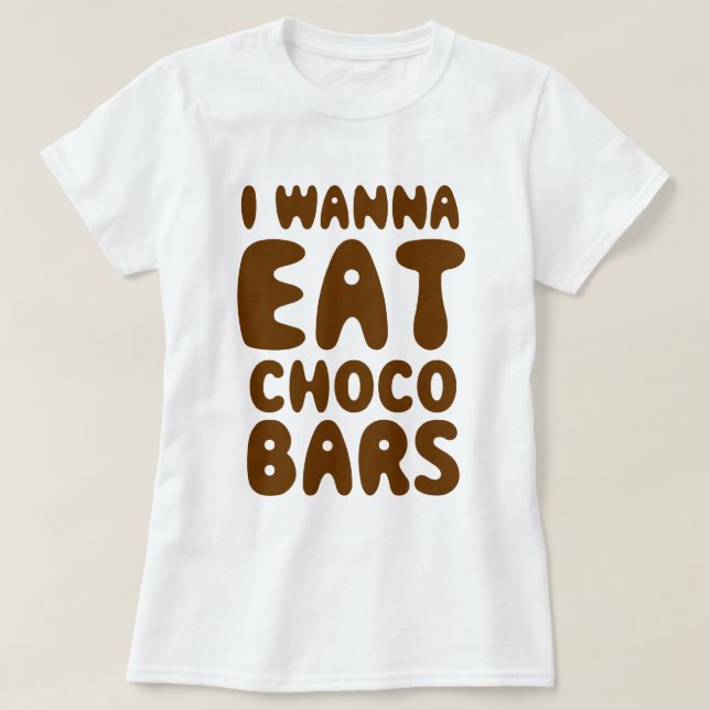 I Wanna Eat Choco Pub T Shirt (Design framsida)