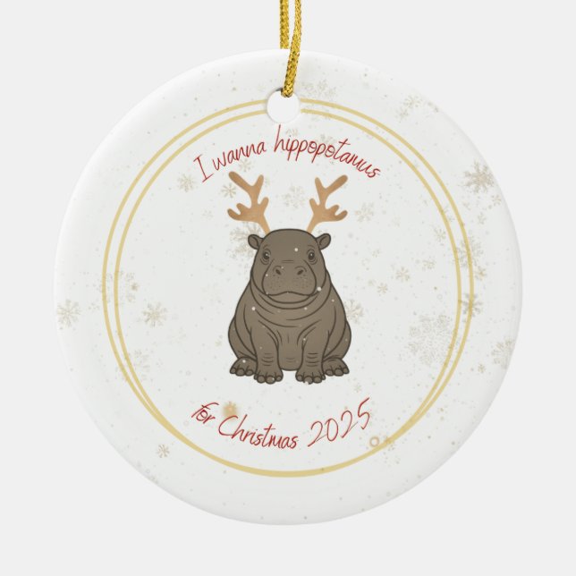 I Wanna Hippopotamus Reindeer for Christmas 2025  Julgransprydnad Keramik (Framsidan)