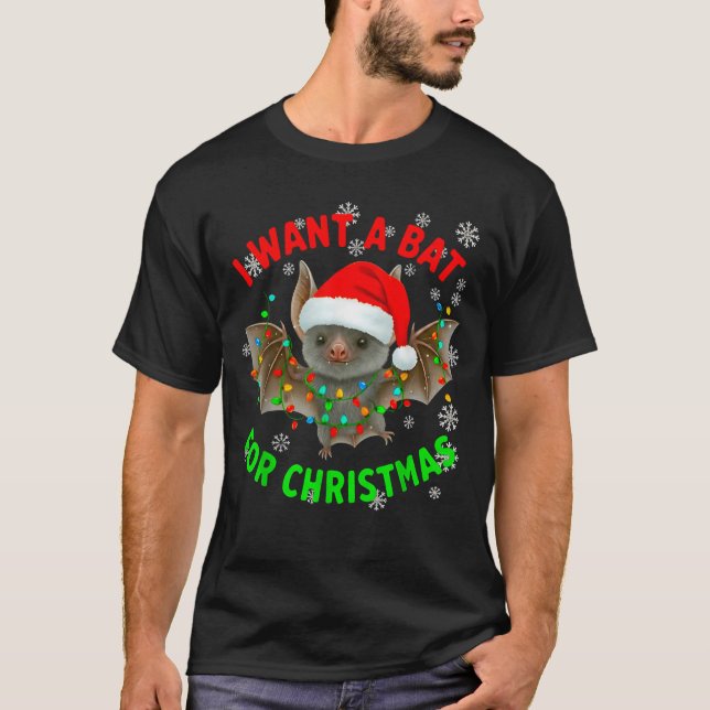 I Want A Bat For Christmas Bat Lovers Christmas Tr T Shirt (Framsida)