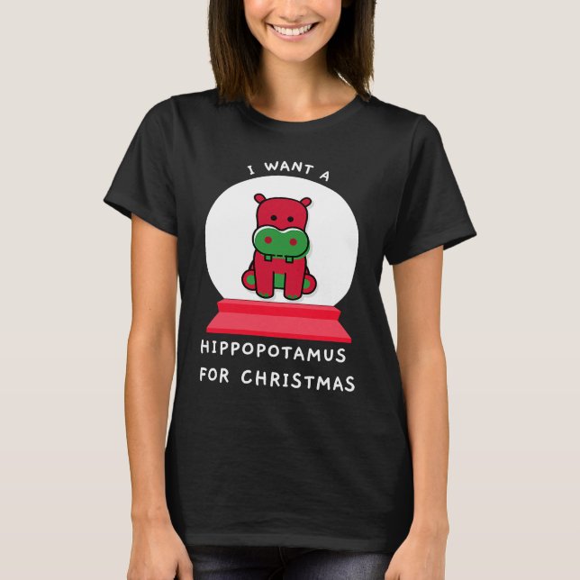 I Want A Hippopotamus For Christmas Snowglobe Esse T Shirt (Framsida)