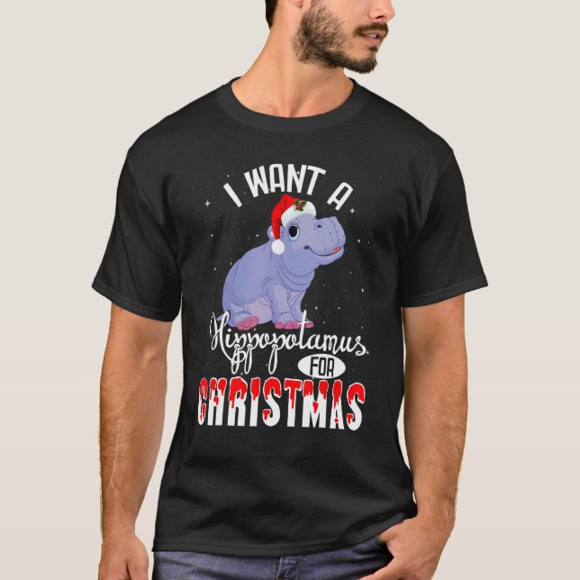 I Want A Hippopotamus For Christmas Xmas Hippo T Shirt (Framsida)