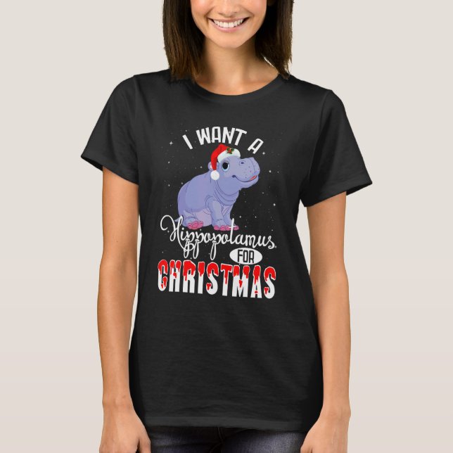 I Want A Hippopotamus For Christmas Xmas Hippo T Shirt (Framsida)