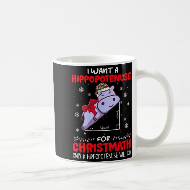 I Want A Hiptenuse For Christmath Math Teacher Chr Kaffemugg (Höger)