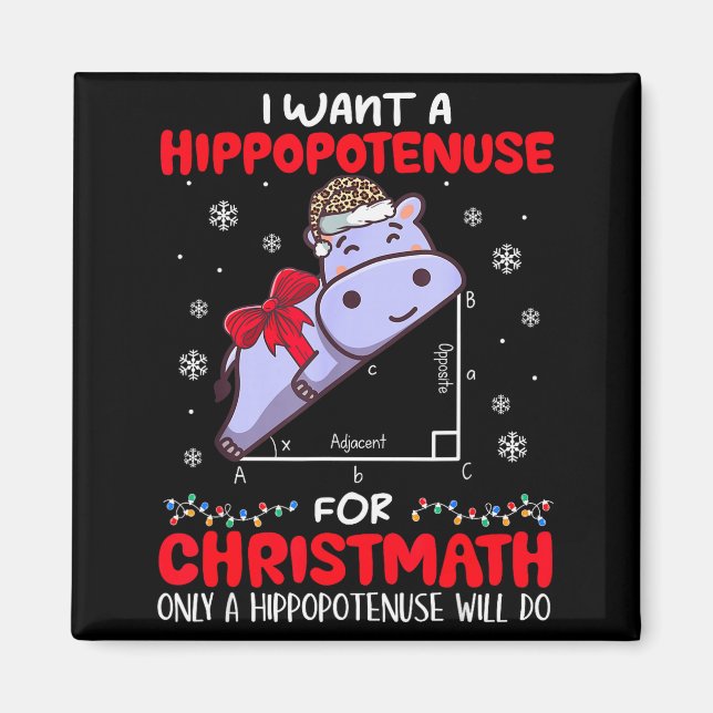 I Want A Hiptenuse For Christmath Math Teacher Chr Magnet (Framsidan)