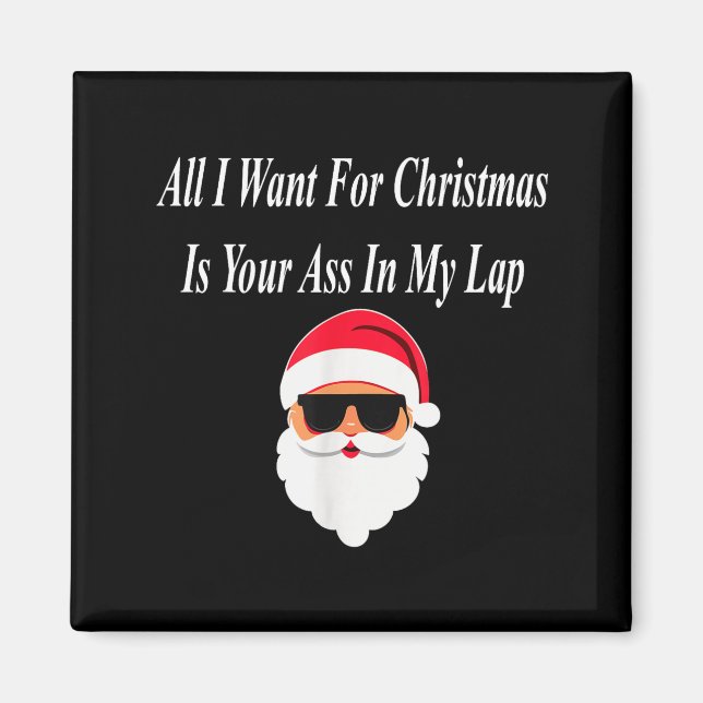 I Want Christmas Funny Naughty Dirty Raunchy Gift  Magnet (Framsidan)