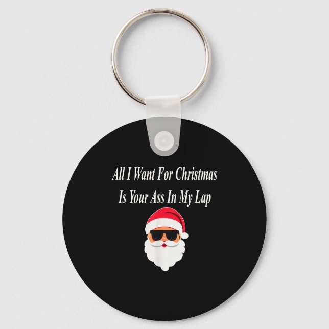 I Want Christmas Funny Naughty Dirty Raunchy Gift  Nyckelring (Framsida)