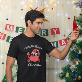 I Want CRABS for Christmas Funny Crab Santa Hat  T Shirt