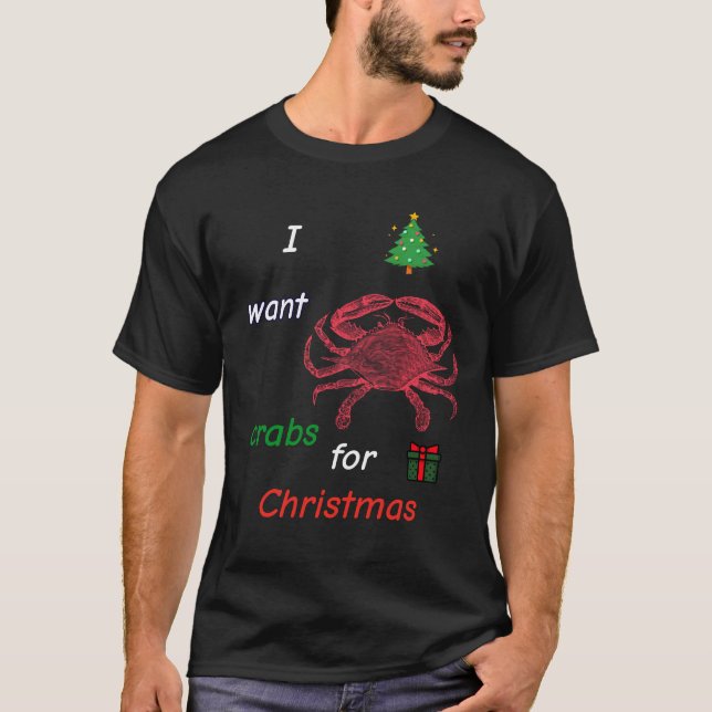 I want crabs for Christmas T Shirt (Framsida)