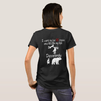 I want to be 25 again - IWTB25A T Shirt