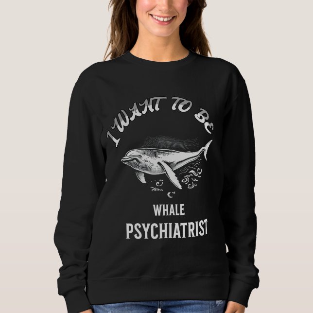 i want to be a whale psychiatrist t shirt (Framsida)