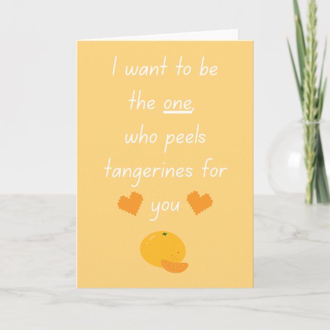 I Want To Be Your Tangerine Peeler Cute Funny Vale Kort (Framsida)