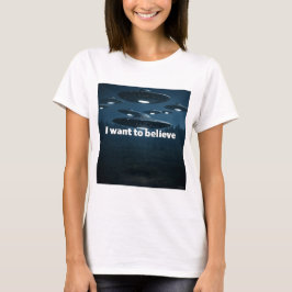 I want to believe t shirt