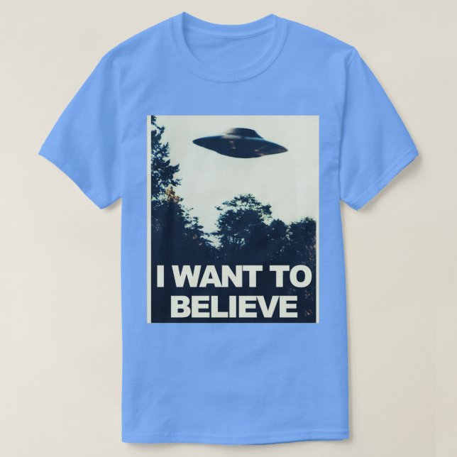 I Want to Believe  T Shirt (Design framsida)