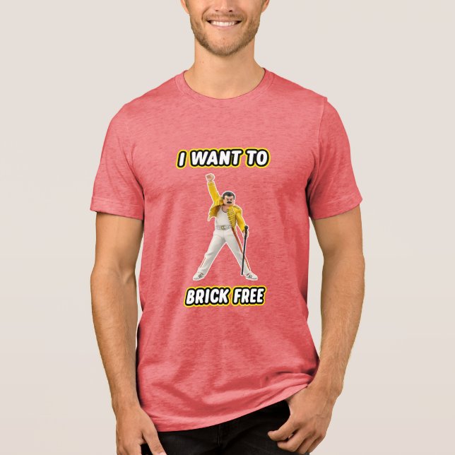I Want To Brick Free T Shirt (Framsida)