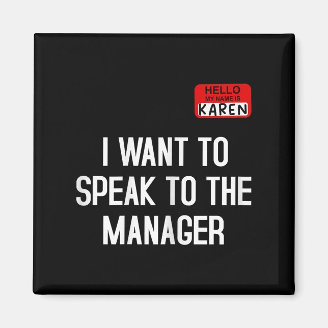 I Want To Speak To The Manager Funny Karen Hallowe Magnet (Framsidan)