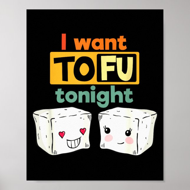I Want Tofu Tonight, Funny Vegan  Poster (Framsidan)