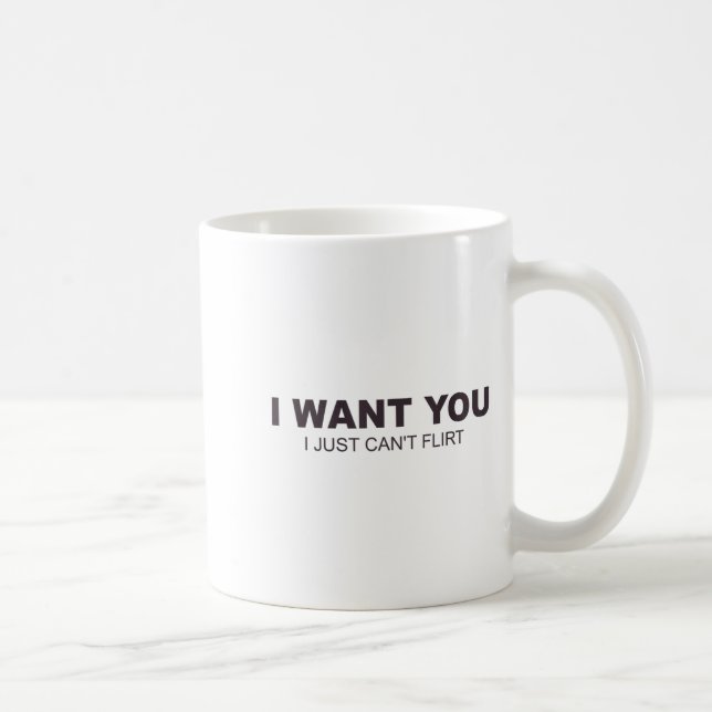 I Want You I Just Can't Flirt  Kaffemugg (Höger)