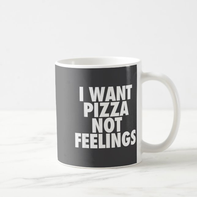 I Want Zza Not Feelings - Funny Foodie Quote  Kaffemugg (Höger)