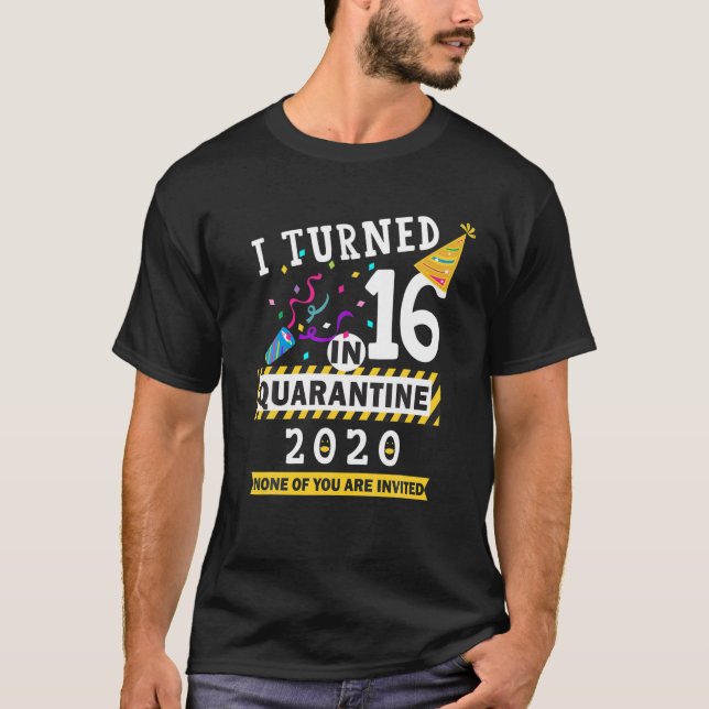 I Was 16 In Quarantine -16Th Birthday Teenager Gif T Shirt (Framsida)
