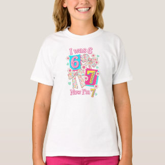 I Was 6, Now I’m 7 Birthday Girl Shirt T