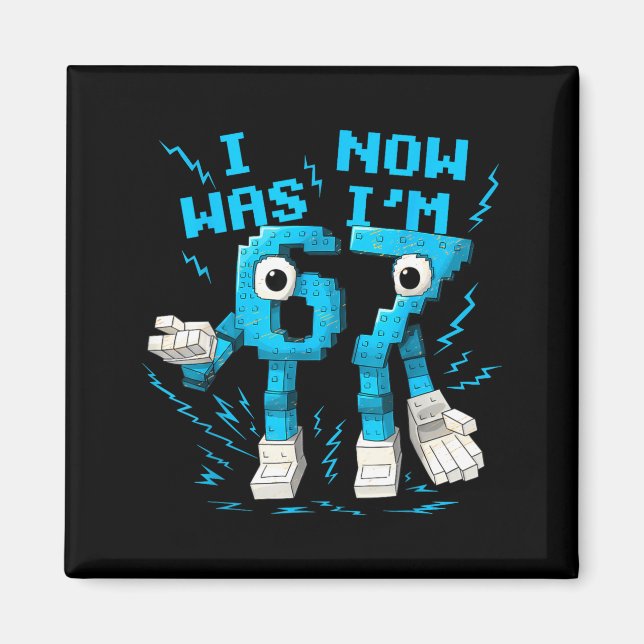I Was 6 Now I'm 7 67 Six Seven 7 Years Old Birthda Magnet (Framsidan)