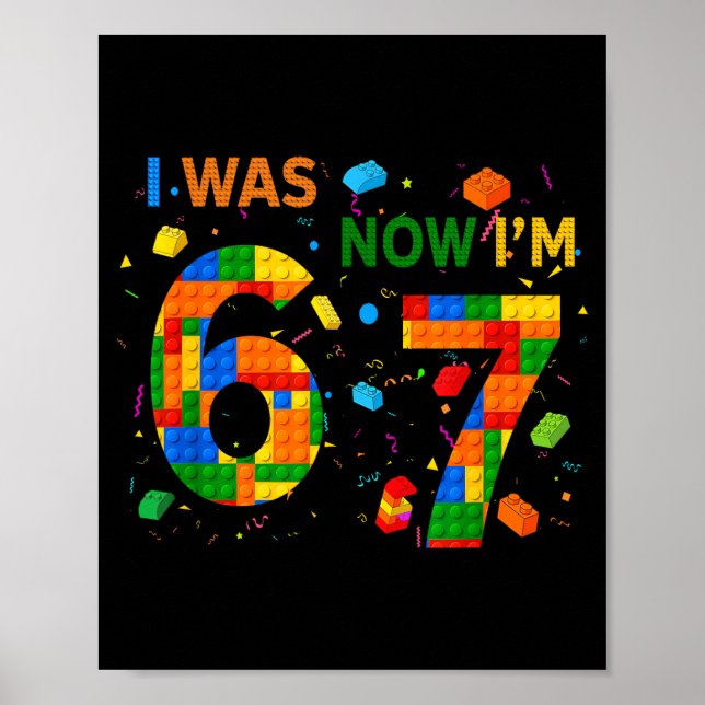 I Was 6 Now I'm 7 Building Block Funny Gift For Ki Poster (Framsidan)