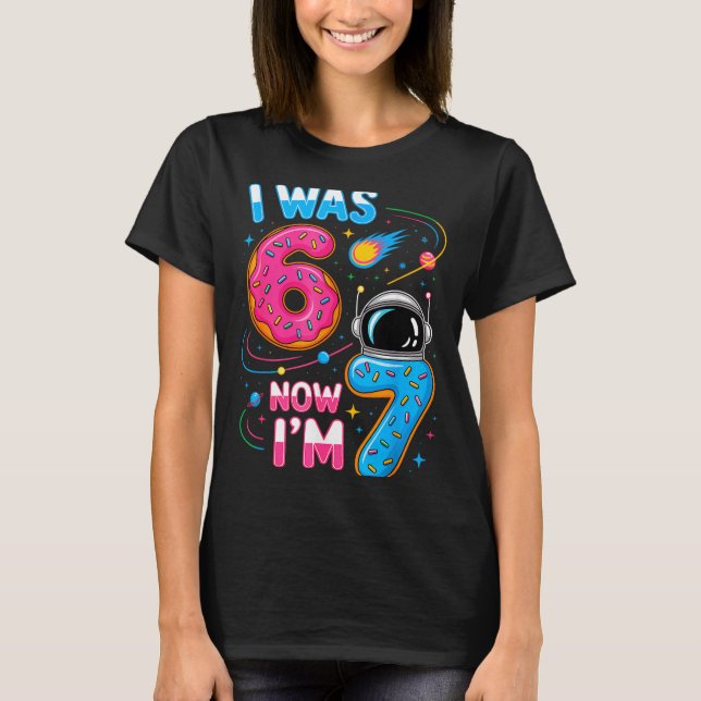 I Was 6 Now I'm 7 Funny 7 Year Old Birthday Astron T Shirt (Framsida)