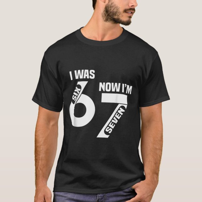 I Was 6 Now I'm 7 Funny 7th Birthday Funny Six Sev T Shirt (Framsida)