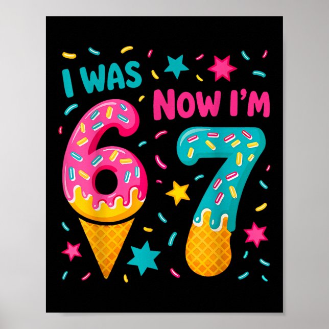 I Was 6 Now I'm 7 Six Seven Meme Ice Cream Drip Bi Poster (Framsidan)