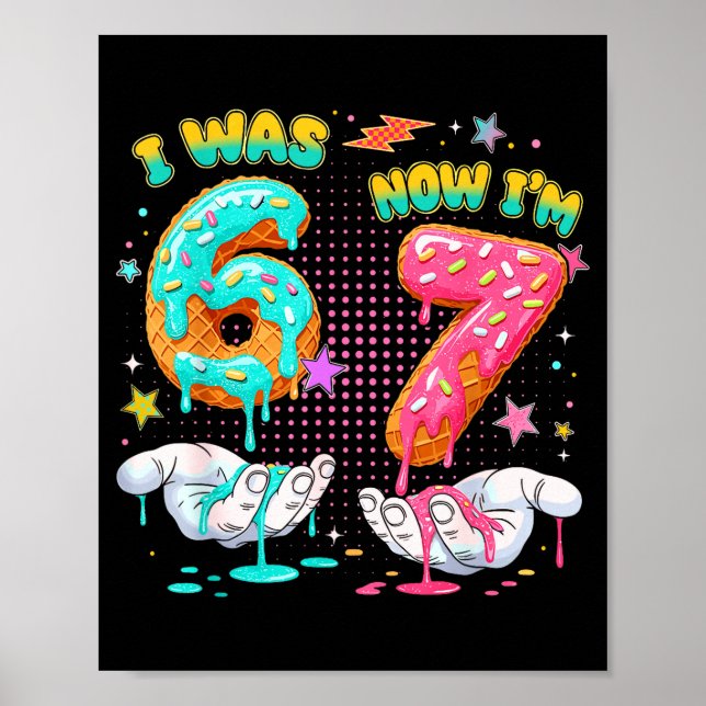 I Was 6 Now I'm 7 Year Old Birthday Six Seven 67 K Poster (Framsidan)
