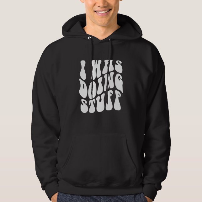 I Was Doing Stuff Funny Couple Matching I'm Stuff  Hoodie (Framsida)