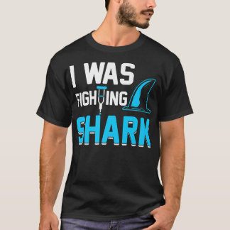 I Was Fighting A SharkBroken Arm Fracture T Shirt
