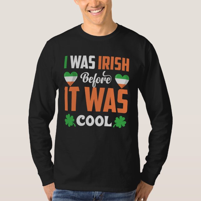 I Was Irish Before It Was Cool C Shamrock T Shirt (Framsida)