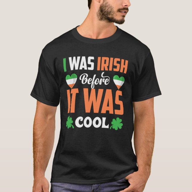I Was Irish Before It Was Cool C Shamrock T Shirt (Framsida)