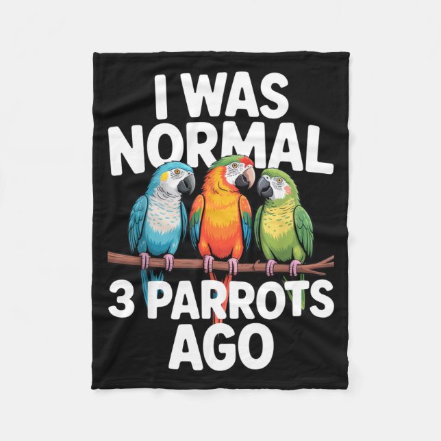 I Was Normal 3 Parrots Ago Funny Bird Lover Casual Fleecefilt (Framsidan)