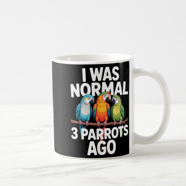 I Was Normal 3 Parrots Ago Funny Bird Lover Casual Kaffemugg (Höger)