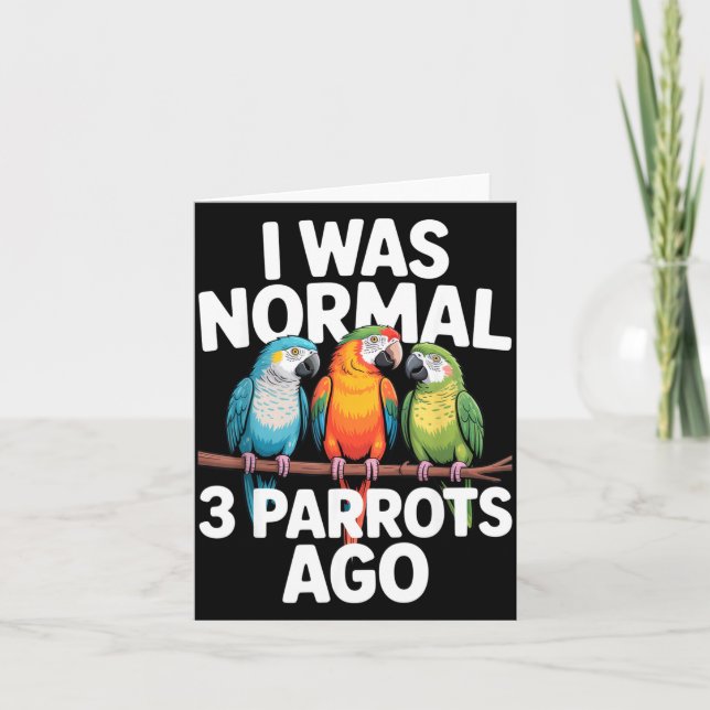 I Was Normal 3 Parrots Ago Funny Bird Lover Casual Kort (Framsida)