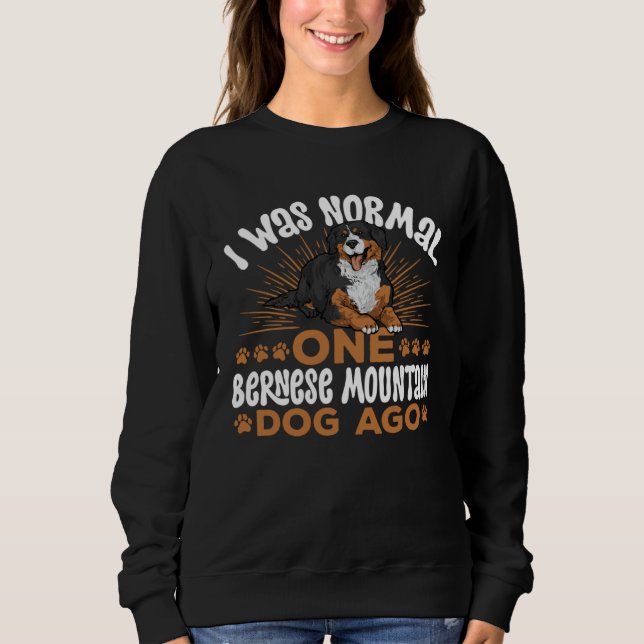 I Was Normal One Bernese Mountain Dog Ago T Shirt (Framsida)