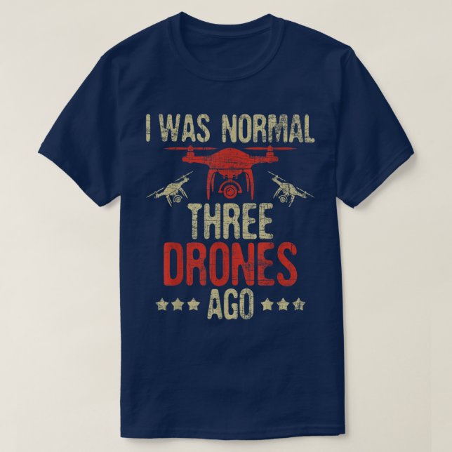 I Was Normal Three Drones AgoDrone Racer FAA Certi T Shirt (Design framsida)