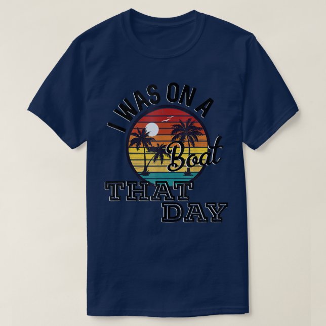 I Was On A Boat That Day Country Music Lyrics  T Shirt (Design framsida)