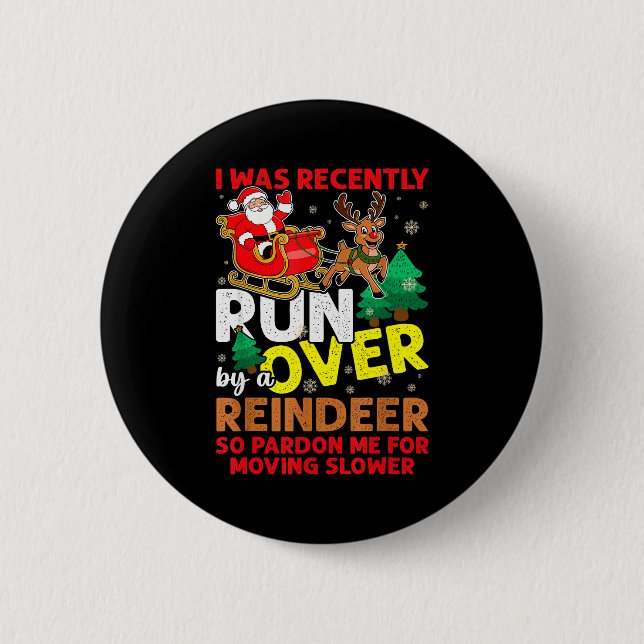 I Was Recently Run Over By A Reindeer Christmas  Knapp (Framsida)