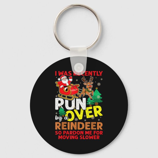 I Was Recently Run Over By A Reindeer Christmas  Nyckelring (Framsida)
